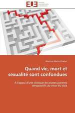 Quand Vie, Mort Et Sexualite Sont Confondues