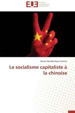 Le Socialisme Capitaliste a la Chinoise: Apports D'Une Analyse Multidisciplinaire