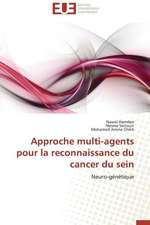 Approche Multi-Agents Pour La Reconnaissance Du Cancer Du Sein: Un Veritable Engagement ?