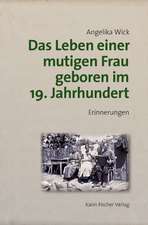 Das Leben einer mutigen Frau, geboren im 19. Jahrhundert