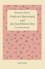 Professor Buttersack und die furchtbaren Drei