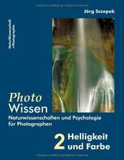 PhotoWissen - 2 Helligkeit und Farbe