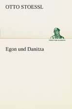 Egon Und Danitza: Erzahlung in Neun Briefen