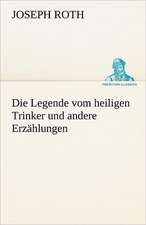 Die Legende Vom Heiligen Trinker Und Andere Erzahlungen: Erzahlung in Neun Briefen