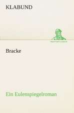 Bracke - Ein Eulenspiegelroman