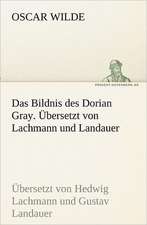 Das Bildnis Des Dorian Gray. Ubersetzt Von Lachmann Und Landauer: Im Schatten Napoleons