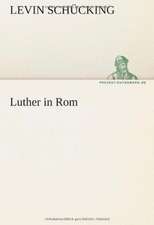 Luther in ROM: Im Schatten Napoleons