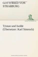 Tristan Und Isolde (Ubersetzer: Karl Simrock)