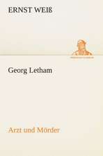 Georg Letham - Arzt Und Morder