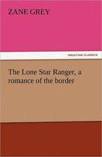 The Lone Star Ranger, a Romance of the Border: Philosophie - Frei Nach Platon