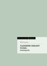 Flickwerk Verleiht Flugel: The Wisdom of Life