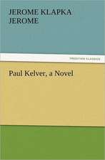 Paul Kelver, a Novel