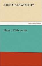 Plays: Fifth Series