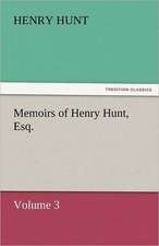 Memoirs of Henry Hunt, Esq.