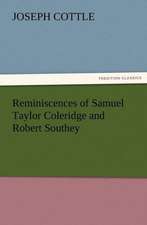 Reminiscences of Samuel Taylor Coleridge and Robert Southey