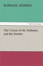 The Cruise of the Alabama and the Sumter