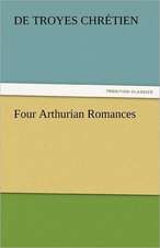 Four Arthurian Romances