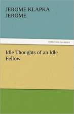 Idle Thoughts of an Idle Fellow