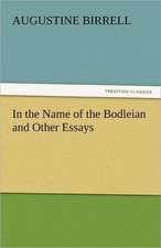 In the Name of the Bodleian and Other Essays