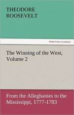 The Winning of the West, Volume 2