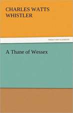 A Thane of Wessex