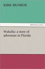 Wakulla: A Story of Adventure in Florida