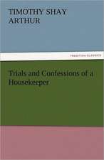 Trials and Confessions of a Housekeeper