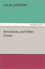 Revolution, and Other Essays