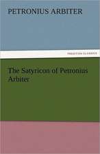 The Satyricon of Petronius Arbiter