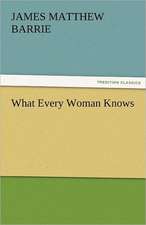 What Every Woman Knows