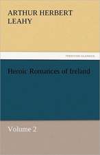 Heroic Romances of Ireland - Volume 2