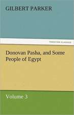 Donovan Pasha, and Some People of Egypt - Volume 3