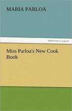 Miss Parloa's New Cook Book