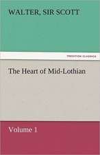 The Heart of Mid-Lothian, Volume 1