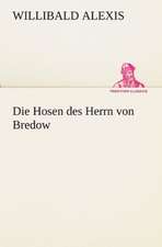 Die Hosen Des Herrn Von Bredow: Chiefly Papers on the Imagination, and on Shakespeare