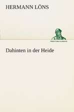 Dahinten in Der Heide: Chiefly Papers on the Imagination, and on Shakespeare