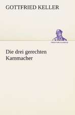 Die Drei Gerechten Kammacher: Chiefly Papers on the Imagination, and on Shakespeare