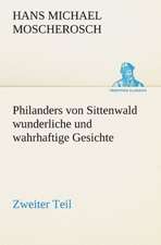 Philanders Von Sittenwald Wunderliche Und Wahrhaftige Gesichte - Zweiter Teil: Chiefly Papers on the Imagination, and on Shakespeare