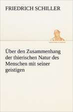 Uber Den Zusammenhang Der Thierischen Natur Des Menschen Mit Seiner Geistigen: Chiefly Papers on the Imagination, and on Shakespeare