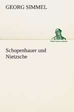 Schopenhauer Und Nietzsche: Chiefly Papers on the Imagination, and on Shakespeare