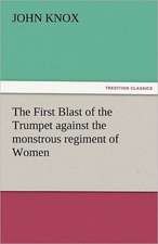 The First Blast of the Trumpet Against the Monstrous Regiment of Women: The Economy of Vegetation