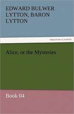 Alice, or the Mysteries - Book 04