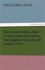 The Second William Penn a True Account of Incidents That Happened Along the Old Santa Fe Trail: The Economy of Vegetation