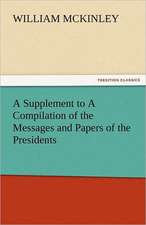 A Supplement to a Compilation of the Messages and Papers of the Presidents: Its Cause and Consequences