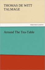 Around the Tea-Table: A Sketch of the Physical Description of the Universe, Vol. 1