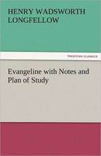 Evangeline with Notes and Plan of Study