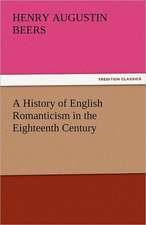 A History of English Romanticism in the Eighteenth Century