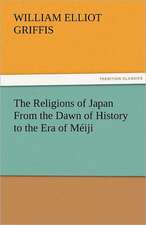 The Religions of Japan from the Dawn of History to the Era of Meiji: A Study of the Negro Race Problem a Novel