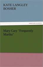 Mary Cary Frequently Martha: The Tragedies