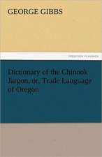 Dictionary of the Chinook Jargon, Or, Trade Language of Oregon: The Tragedies